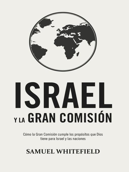 Title details for Israel y la Gran Comisión by Samuel Whitefield - Available